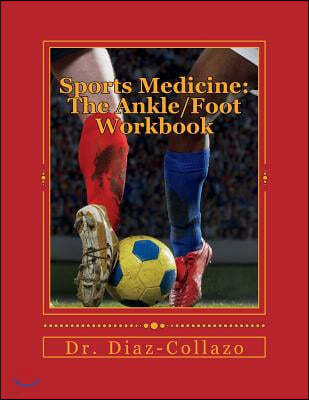 Sports Medicine: The Ankle/Foot Workbook: The A.C.E. Method