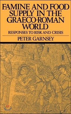 Famine and Food Supply in the Graeco-Roman World