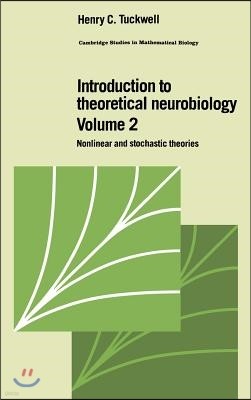 Introduction to Theoretical Neurobiology: Volume 2, Nonlinear and Stochastic Theories