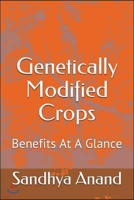 Genetically Modified Crops: Benefits at a Glance