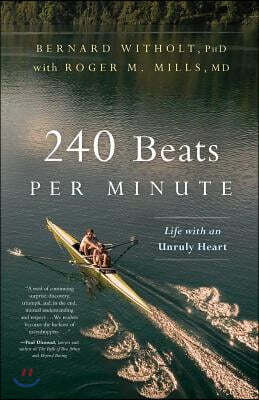 240 Beats Per Minute: Life with an Unruly Heart