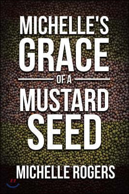 Michelle's Grace of a Mustard Seed