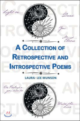 A Collection of Retrospective and Introspective Poems