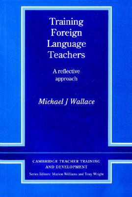Training Foreign Language Teachers: A Reflective Approach