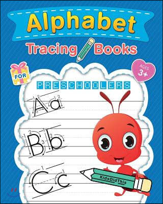 Alphabet Tracing Books for Preschoolers: Letter Tracing Book for Kids Ages 3-5
