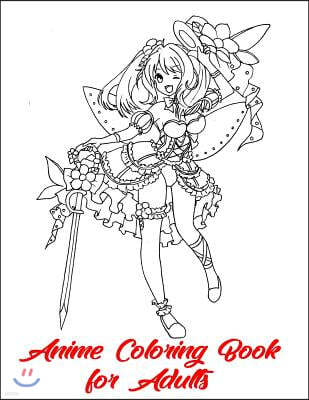 Anime Coloring Book for Adults: Relaxing Coloring Book for Adults and Kids