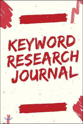 Keyword Research Journal: 6x9, 100 Pages Search Engine Optimization Tool