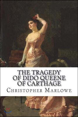 The Tragedy of Dido Queene of Carthage