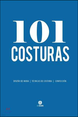 101 Costuras: Las Costuras M?s Usadas Por Dise?adores de Moda (Con El Nuevo C?digo de Est?ndar)