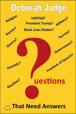 Questions: That Need Answers