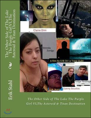 Createspace Independent Publishing Platform The Other Side of The Lake The Purple Girl VI, The Asteroid & Titan Destination: The Other Side of The Lake The Purple Girl VI, The Asteroid & Titan D