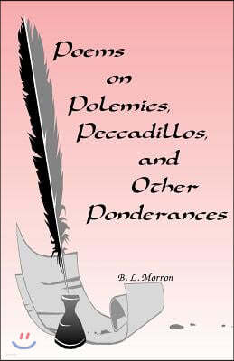 Poems on Polemics, Peccadillos, and Other Ponderances