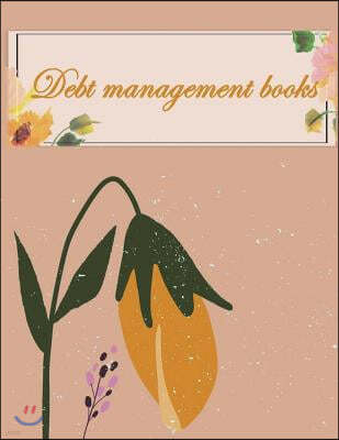 Debt Management Books: Debit Management, Income, Cost Monthly, Qualency of Credit Class and Amount You Want to Return Planner 8.5" X 11"- 120