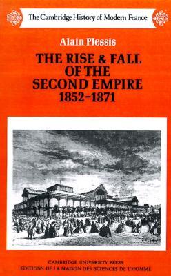 The Rise and Fall of the Second Empire, 1852-1871