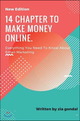 14 Chapter to Make Money Online.: 14 Chapter to Make Money Online.