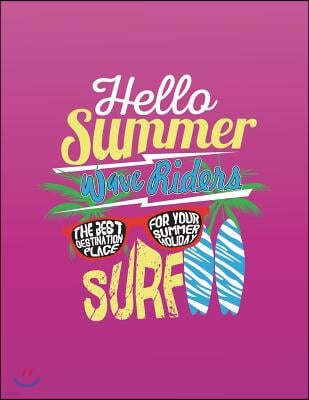 Hello summer wave riders SURF: Hello summer wave riders surf on pink cover and Dot Graph Line Sketch pages, Extra large (8.5 x 11) inches, 110 pages,