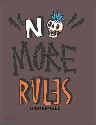 No more rules: No more rules on brown cover (8.5 x 11) inches 110 pages, Blank Unlined Paper for Sketching, Drawing, Whiting, Journal