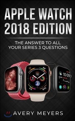 Apple Watch 2018 Edition: The Answer to All Your Series 3 Questions