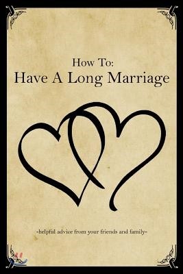 How to Have a Long Marriage...