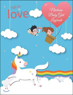 Fall in Love: Newborn Baby Girl Logbook: Blue Sky Unicorn, Baby's Eat, Sleep, Poop Schedule Log Journal Large Size 8.5 X 11 Child's