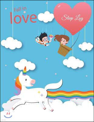Createspace Independent Publishing Platform Fall in Love: Sleep Log: Blue Sky Unicorn, Monitor Healthy Sleep Habits and Insomnia Large Print 8.5 X 11 Sleep Tracker Log Journal