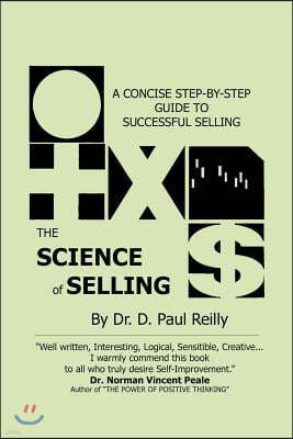 The Science of Selling: A Concise Step-by-Step Guide to Successful Selling