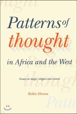 Patterns of Thought in Africa and the West: Essays on Magic, Religion and Science
