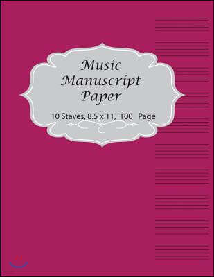 Music Menuscript paper: Music Notation Guide. Ideal for students and music lovers.- Large 8.5x11 Inch,100 Pages, 10 musical staves for writing