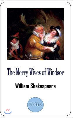 The Merry Wives of Windsor: A Comedy Play by William Shakespeare