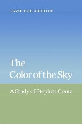 The Color of the Sky: A Study of Stephen Crane