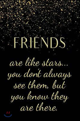 Friends Are Like Stars...: 6x9 Journal - Friend Gift for Girls