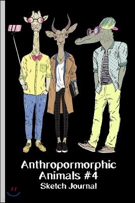 Anthropomorphic Animals #4 Sketch Journal: Giraffe Antelope Croc Crocodile - Urban Human Hipster Fashion Furry Animal Reptile - 6 X 9" - Notebook, Dia