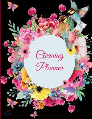 Cleaning Planner: Black Book Colorful Flowers, 2019 Weekly Cleaning Checklist, Household Chores List, Cleaning Routine Weekly Cleaning C