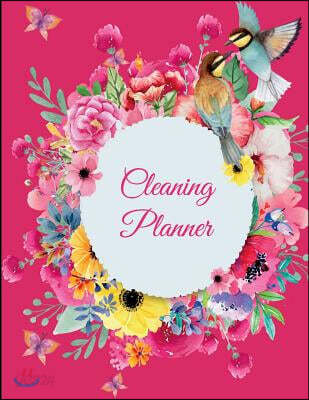 Cleaning Planner: Pink Book Colorful Flowers, 2019 Weekly Cleaning Checklist, Household Chores List, Cleaning Routine Weekly Cleaning Ch