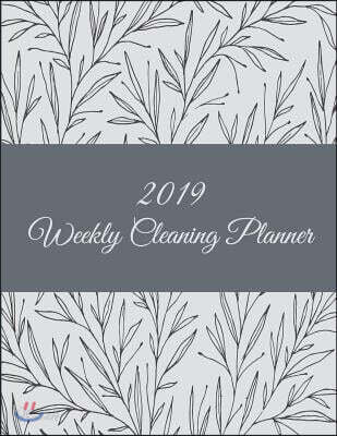 2019 Weekly Cleaning Planner: Art Floral Book, 2019 Weekly Cleaning Checklist, Household Chores List, Cleaning Routine Weekly Cleaning Checklist 8.5