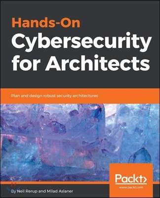 Hands-On Cybersecurity for Architects