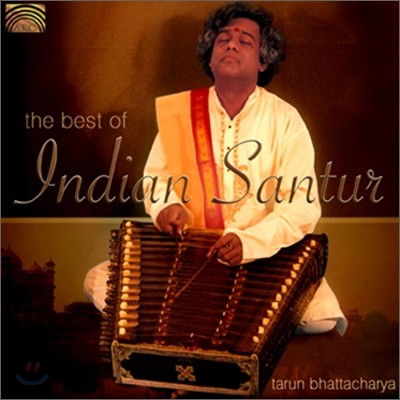 Tarun Bhattacharya - The Best Of Indian Santur