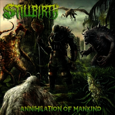 Stillbirth — Annihilation Of Mankind 앨범 커버
