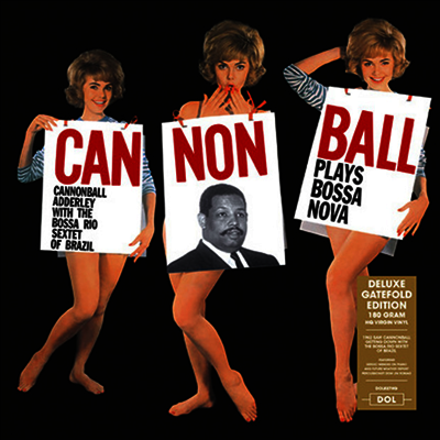 Cannonball Adderley — Cannonball Plays Bossa Nova (Deluxe Edition)(Gatefold Cover) 앨범 커버