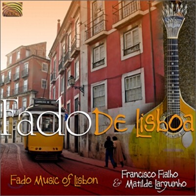 Francisco Fialho & Matilde Larguinho - Fado De Lisboa