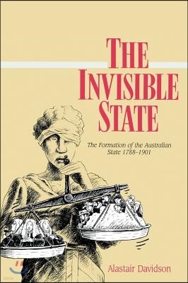 The Invisible State: The Formation of the Australian State