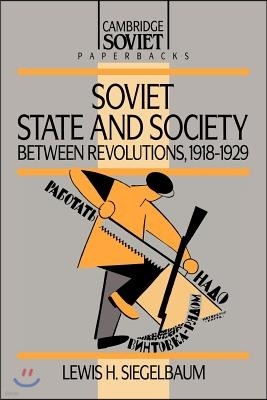 Soviet State and Society Between Revolutions, 1918-1929