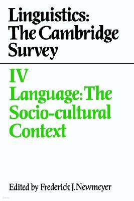 Linguistics: The Cambridge Survey: Volume 4, Language: The Socio-Cultural Context