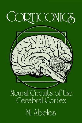 Corticonics: Neural Circuits of the Cerebral Cortex