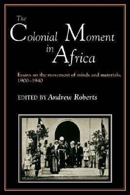 The Colonial Moment in Africa