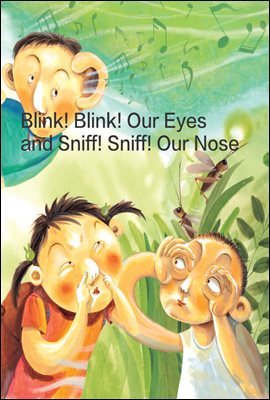 Blink! Blink! Our Eyes and Sniff! Sniff! Our Nose