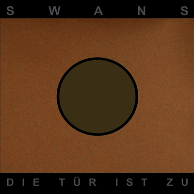 Swans — Die Tuer Ist Zu 앨범 커버