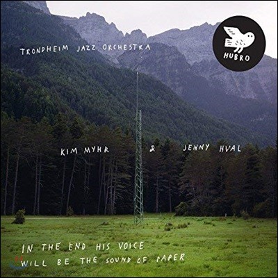 Trondheim Jazz Orchestra,Kim Myhr — In The End His Voice Will Be The Sound Of Paper 앨범 커버