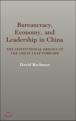 Bureaucracy, Economy, and Leadership in China