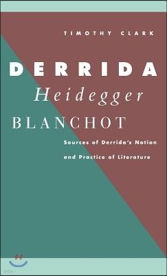 Derrida, Heidegger, Blanchot